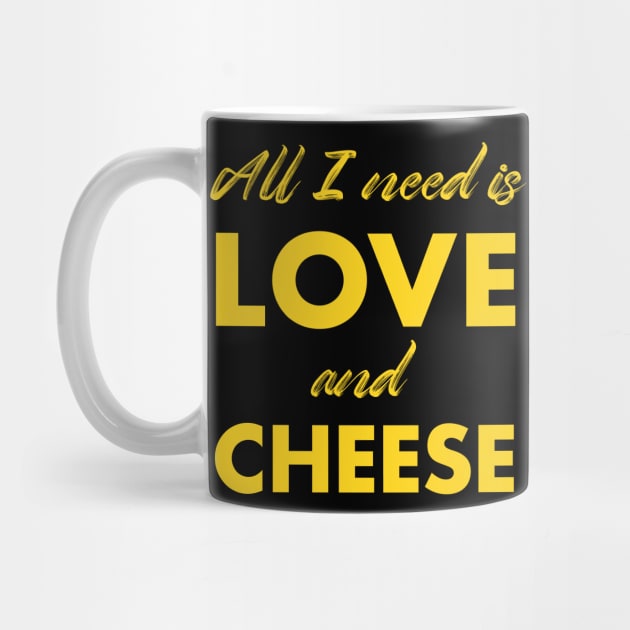 all i need is love and cheese by Happy Lime